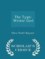The Type-Writer Girl - Scholar's Choice Edition