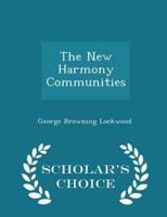 The New Harmony Communities - Scholar's Choice Edition