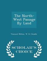 The North-West Passage by Land - Scholar's Choice Edition
