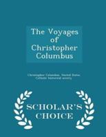 The Voyages of Christopher Columbus - Scholar's Choice Edition