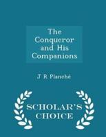 The Conqueror and His Companions - Scholar's Choice Edition