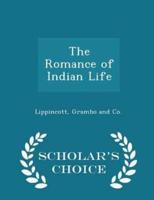 The Romance of Indian Life - Scholar's Choice Edition
