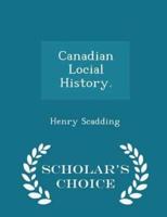 Canadian Locial History. - Scholar's Choice Edition
