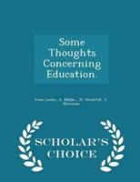 Some Thoughts Concerning Education. - Scholar's Choice Edition