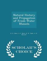 Natural History and Propagation of Fresh-Water Mussels - Scholar's Choice Edition