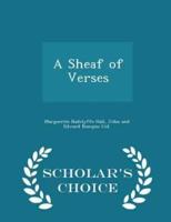 A Sheaf of Verses - Scholar's Choice Edition
