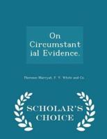 On Circumstantial Evidence. - Scholar's Choice Edition