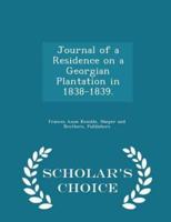 Journal of a Residence on a Georgian Plantation in 1838-1839. - Scholar's Choice Edition