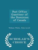 Post Office Gazetteer of the Dominion of Canada - Scholar's Choice Edition