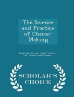 The Science and Practice of Cheese-Making - Scholar's Choice Edition