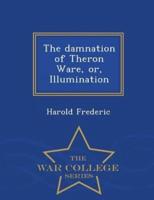 The damnation of Theron Ware, or, Illumination - War College Series