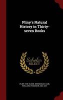 Pliny's Natural History in Thirty-Seven Books