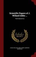 Scientific Papers of J. Willard Gibbs ...