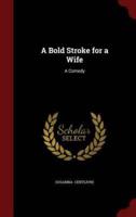 A Bold Stroke for a Wife