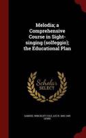 Melodia; A Comprehensive Course in Sight-Singing (Solfeggio); The Educational Plan
