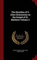 The Homilies of S. John Chrysostom on the Gospel of St. Matthew Volume 2