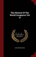 The History of the World Conqueror Vol II