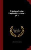 A Modern Syriac-English Dictionary ... Pt. 1