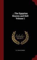 ...The Egyptian Heaven and Hell Volume 1