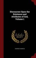Discourses Upon the Existence and Attributes of God, Volume 1
