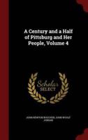 A Century and a Half of Pittsburg and Her People, Volume 4