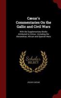 Cæsar's Commentaries On the Gallic and Civil Wars