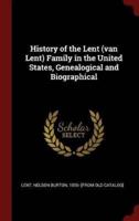 History of the Lent (Van Lent) Family in the United States, Genealogical and Biographical