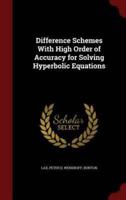 Difference Schemes With High Order of Accuracy for Solving Hyperbolic Equations