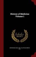 History of Medicine Volume 1