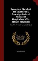 Synoptical Sketch of the Illustrious & Sovereign Order of Knights of Hospitallers of St. John of Jerusalem