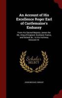 An Account of His Excellence Roger Earl of Castlemaine's Embassy