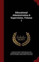 Educational Administration & Supervision, Volume 1