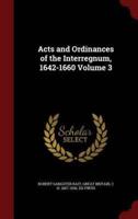 Acts and Ordinances of the Interregnum, 1642-1660 Volume 3