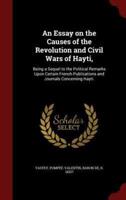 An Essay on the Causes of the Revolution and Civil Wars of Hayti,