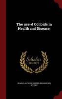 The Use of Colloids in Health and Disease;