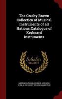 The Crosby Brown Collection of Musical Instruments of All Nations; Catalogue of Keyboard Instruments