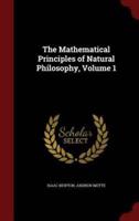 The Mathematical Principles of Natural Philosophy, Volume 1