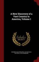 A New Discovery of a Vast Country in America, Volume 1