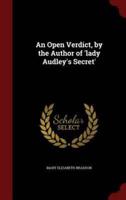 An Open Verdict, by the Author of 'Lady Audley's Secret'
