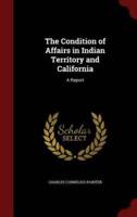 The Condition of Affairs in Indian Territory and California