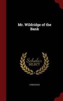 Mr. Wildridge of the Bank