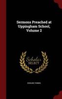 Sermons Preached at Uppingham School, Volume 2