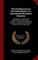 The Existing Laws of the United States of a General and Permanent Character