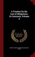 A Treatise On the Law of Obligations, Or Contracts, Volume 2