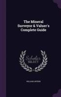 The Mineral Surveyor & Valuer's Complete Guide
