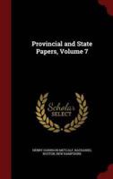 Provincial and State Papers, Volume 7