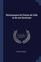 Dictionnaire Du Patois De Lille Et De Ses Environs