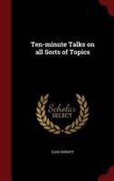 Ten-Minute Talks on All Sorts of Topics