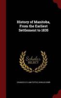History of Manitoba, From the Earliest Settlement to 1835