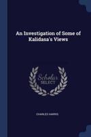 An Investigation of Some of Kalidasa's Views